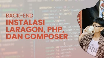 Instalasi Software Back-end | Laragon, PHP dan Composer