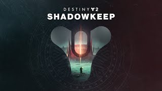 DESTINY 2 SHADOWKEEP Part 3