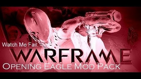 Nishi Fails Warframe: Opening Eagle Mod Pack