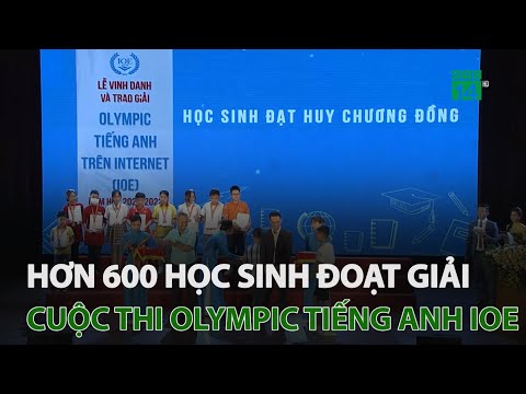 Video Hơn 600 học sinh đoạt giải cuộc thi Olympic tiếng Anh... - youtube