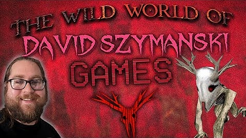 The Wicked World of David Szymanski Games (Documentary)