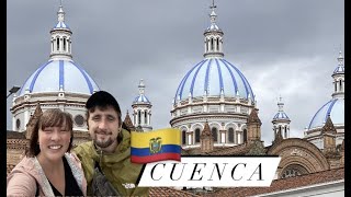 The Gringo Trail - Ecuador Pt.1 (Cuenca)