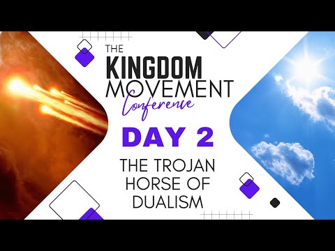 The Trojan Horse of Dualism - The Kingdom Movement Conference Day 2