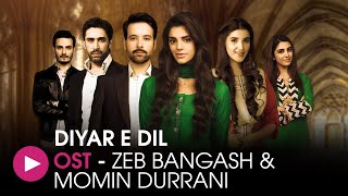 Diyaar-E-Dil | OST by Zeb Bangash & Momin Durrani | HUM Music