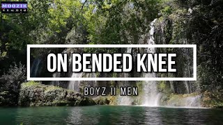 On Bended Knee - Bpyz II Men (Lyrics Video)