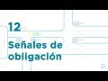 ¿Qué debemos hacer ante una señal de obligación?