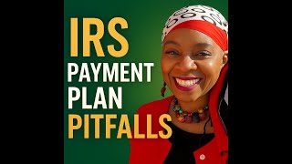 Let's Talk Taxes Tuesday - IRS Payment Plan Pitfalls Cost Thousands 9-23-2025