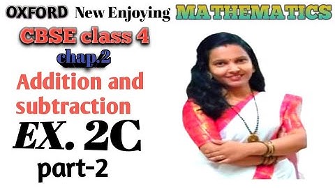 Ex 2C part 2 |chapter 2 Addition and Subtraction|CBSE Class 4 math|Oxford book|addition strategies