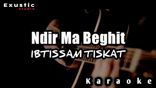 Ndir Ma Beghit karaoke