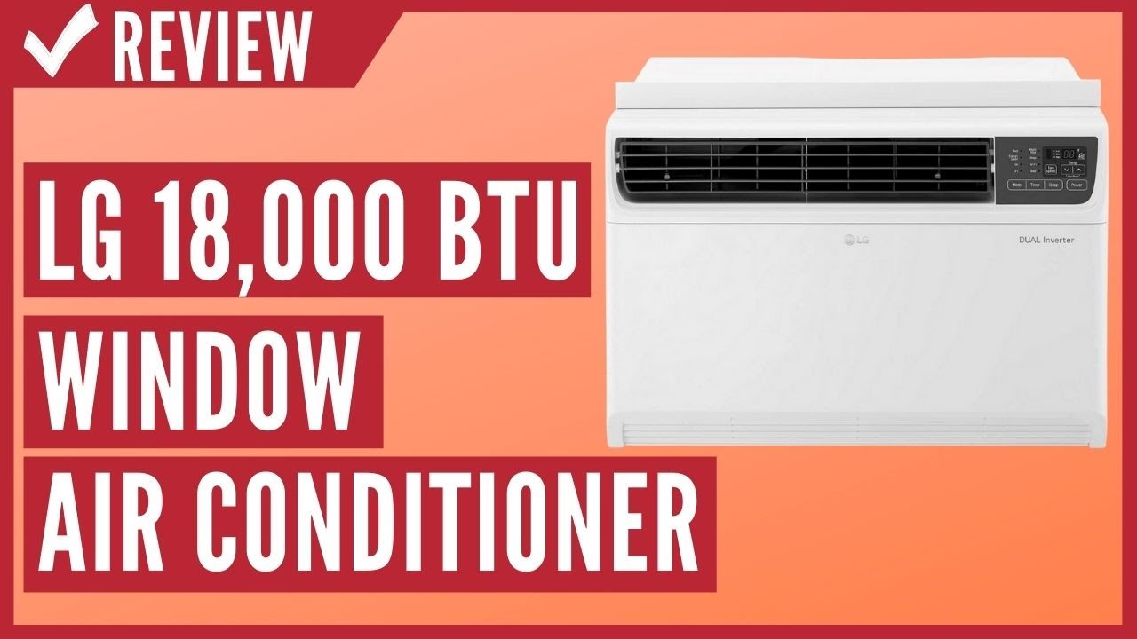 Lg 18 000 Btu 230v Dual Inverter Window Air Conditioner With Wi Fi Control Review Youtube