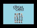 B miles  salt las chicas del cable