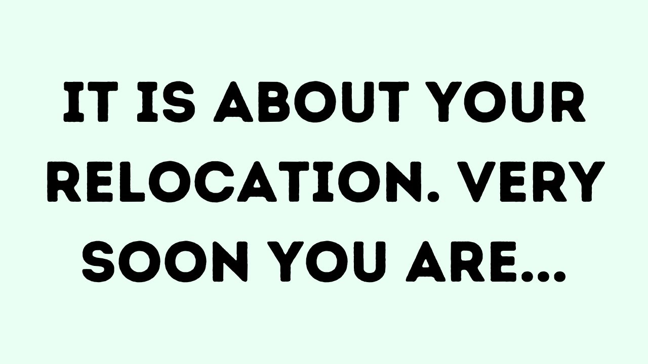 ππ God Message Today | It is about your relocation. Very soon you are ...