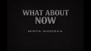 What About Now By Mista Woosaa 94Bpm