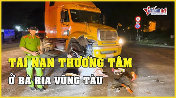 Bà Rịa - Vũng Tàu: 2 người thương vong sau va chạm với xe container | Báo VietNamNet