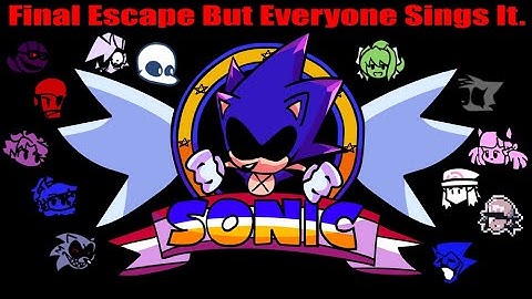 Final Escape But Every Turn A Different Character Sings It (Sonic.exe 3.0) (OUTDATED)