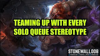 Teaming Up With Every Solo Queue Stereotype