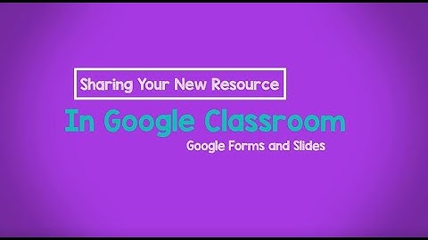 How to Share Your Resources in Google Classroom