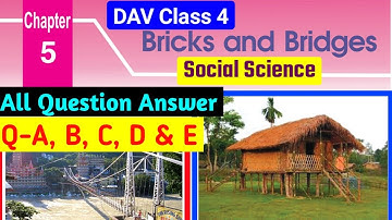 🧱Bricks and Bridges Question Answer|Dav Class 4 SST Chapter 5 Question Answer|