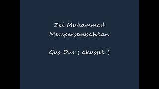 Gusdur Guru Bangsa (Zein Muhammad - Gusdur Tercinta)