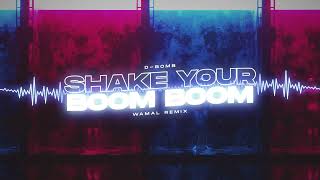 D-Bomb - Shake Your Boom Boom (WAMAL REMIX) TIKTOK VIRAL