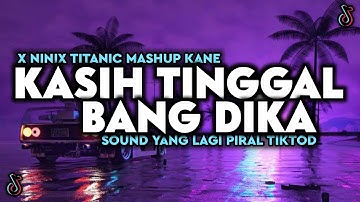 DJ KASIH TINGGAL BANG DIKA X MELODY YANG LAGI VIRAL TIKTOK || ZADHITAA REMIX