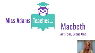 Miss Adams Teaches... Macbeth Act 4, Scene 1