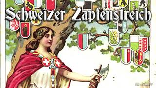 Schweizer Zapfenstreich [Swiss march]