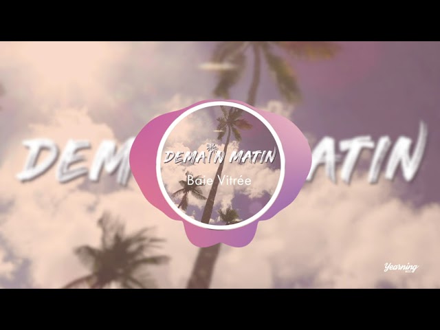 Watch Demain Matin - Baie Vitrée (Sunrise EP) on YouTube Watch Demain Matin - Baie Vitrée (Sunrise EP) on YouTube