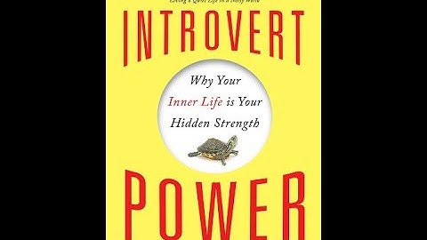 Book Review:  "Introvert Power: Why Your Inner Life is Your Hidden Strength"