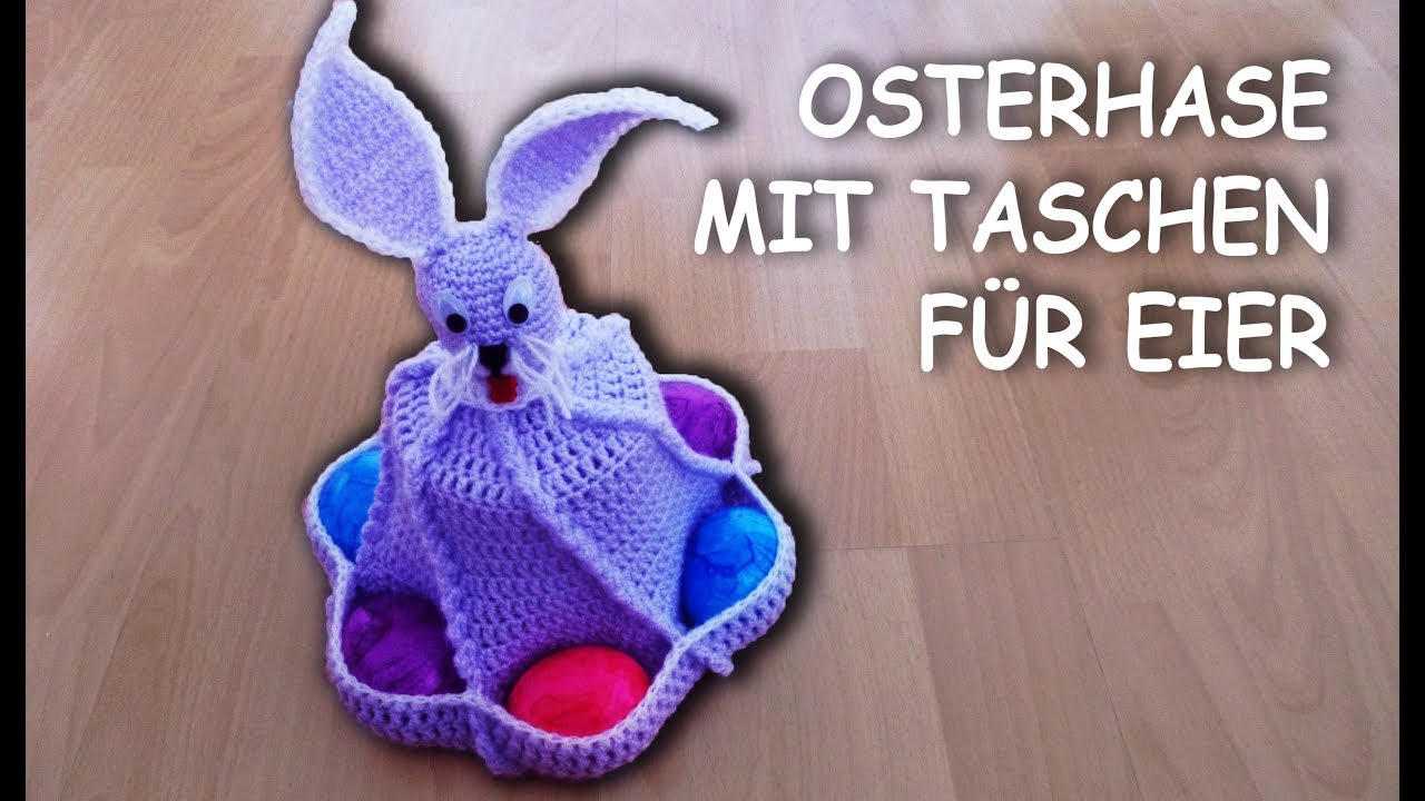 OSTERHASE MIT TASCHEN FÜR EIER | KOSTENLOSE HÄKELANLEITUNG - YouTube