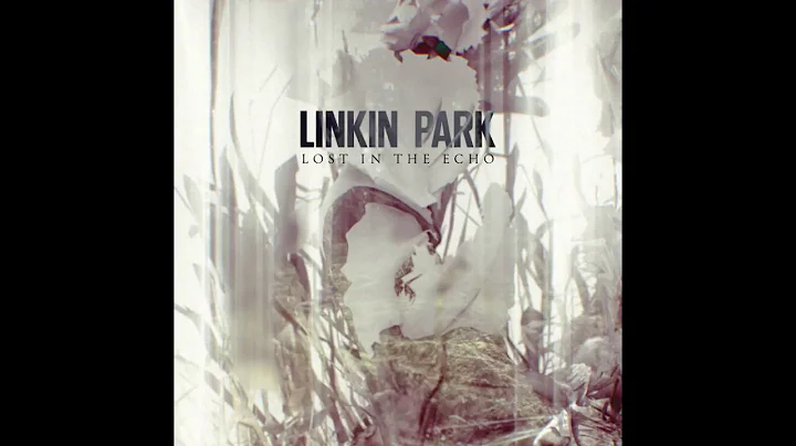 Linkin Park - Lost In The Echo (Extended)