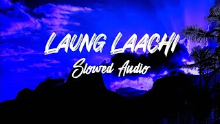 Laung Laachi {Perfectly Slowed}