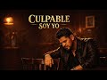 Culpable Soy Yo Un Bolero Para Quien Reconoce Sus Errores Pero No Toda La Culpa mp3