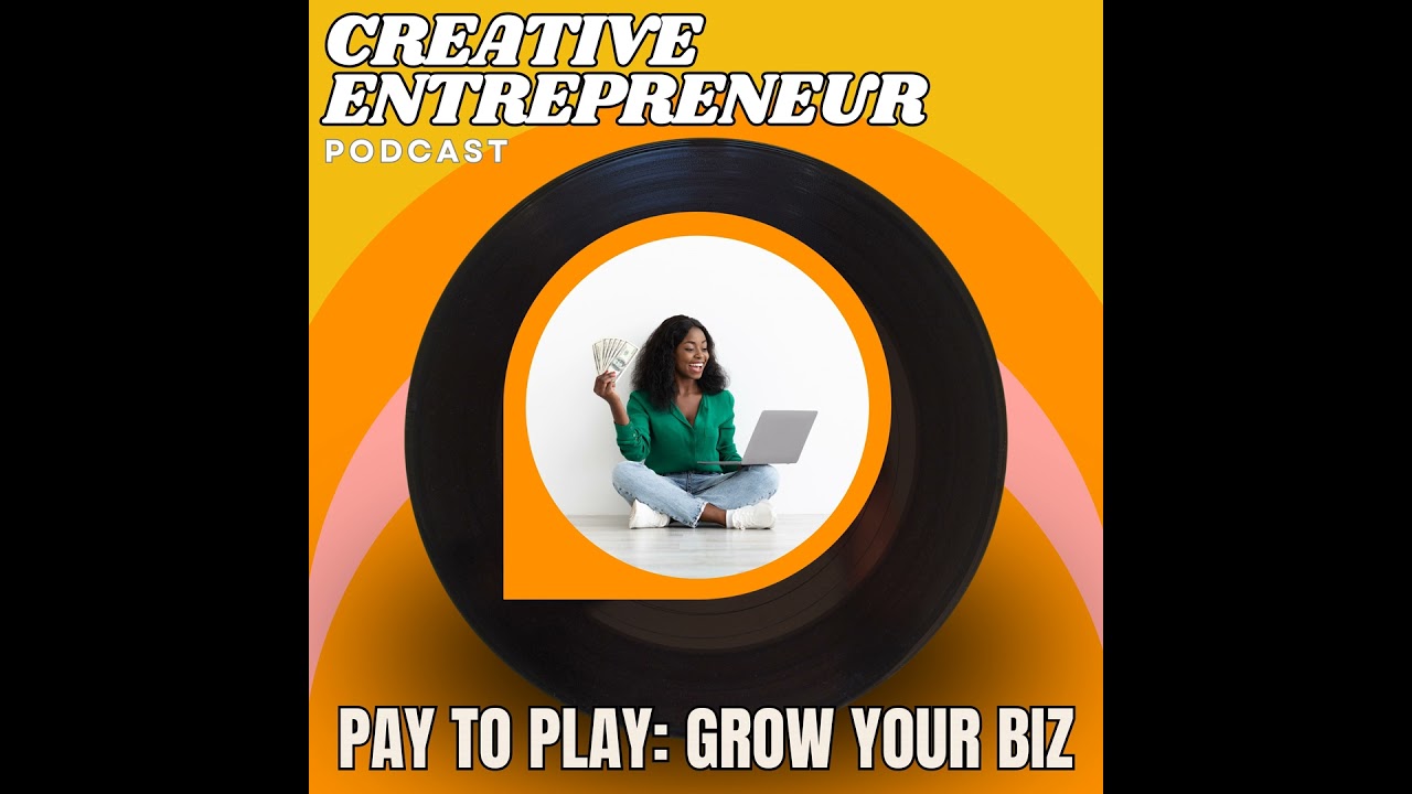 Thriving in the Pay to Play Economy: Smart Investments for Creative Entrepreneurs with Julie Lokun