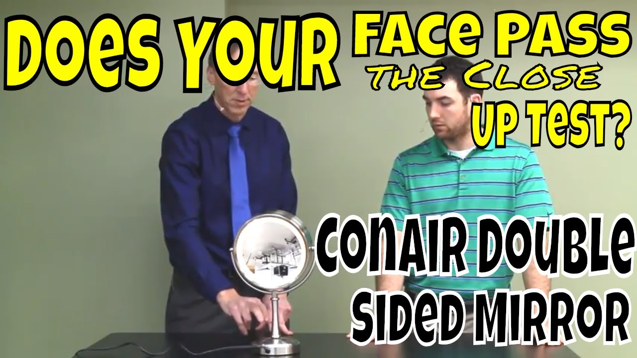 Does Your Face Pass The Close Up Test Conair Double Sided Mirror Youtube