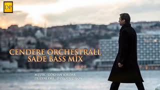 Cendere Orchestrall Sade Bass Mix - ( ORİJİNAL SOUNDTRACK ) Resimi