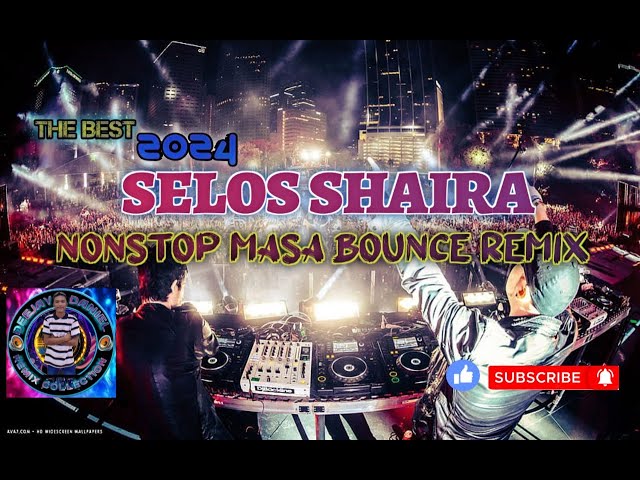 SELOS SHAIRA AND MORE MASA BOUNCE TIKTOK REMIX 2024 DJ DANIEL class=