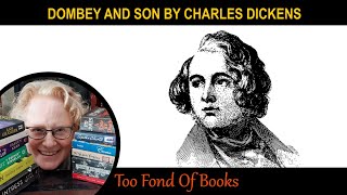 Dombey and Son by Charles Dickens: An Appreciation [SPOILERS]