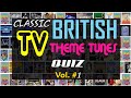 Classic british tv  theme quiz vol 1  name the tv theme tune  difficulty medium