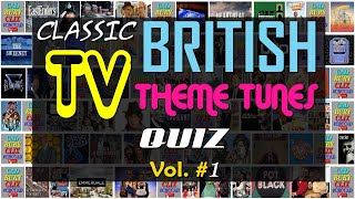 Classic British TV  THEME QUIZ Vol. #1  Name the TV Theme Tune  Difficulty: MEDIUM