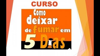 Como Deixar de Fumar em 5 Dias_4° Dia