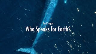 Carl Sagan  Who Speaks for Earth?