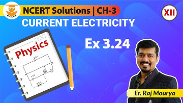 Class 12 Physics | Chapter - 3 Ex 3.24 Current Electricity | NCERT Solutions