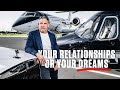 Your Relationships or your Dreams - Grant Cardone