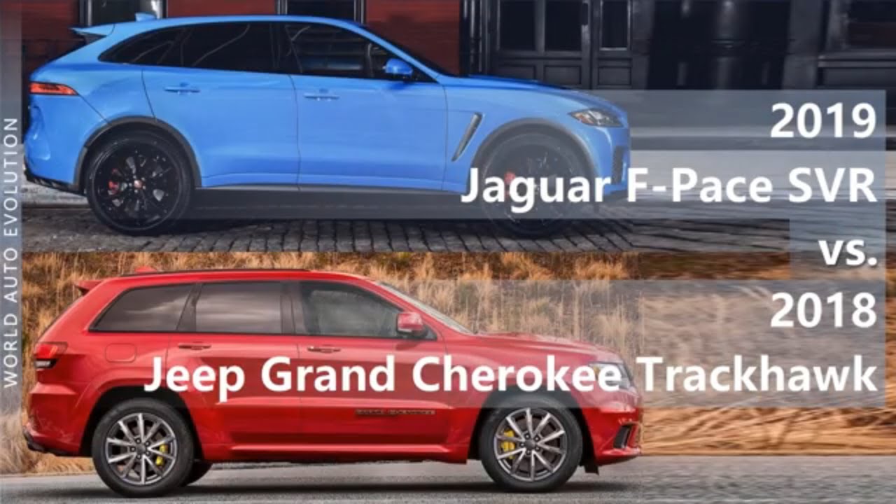 2019 Jaguar F-Pace SVR vs 2018 Jeep Grand Cherokee Trackhawk (technical