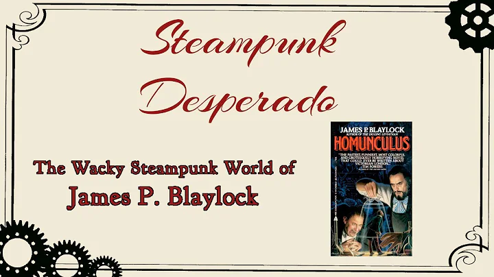 The Wacky Steampunk World of James P. Blaylock