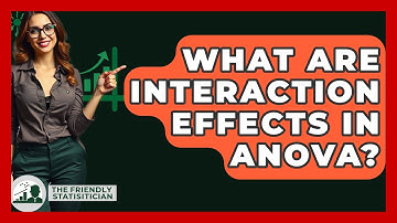 What Are Interaction Effects In ANOVA? - The Friendly Statistician