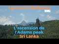 Sri lanka  ascension de ladams peak 