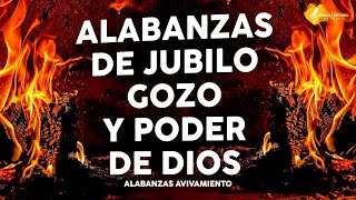 Alabanzas Poderosas de Jubilo, Gozo, Avivamiento y Poder de Dios  Musica Cristiana Mix  Himnos Mix