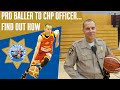 Pro Baller to CHP Officer